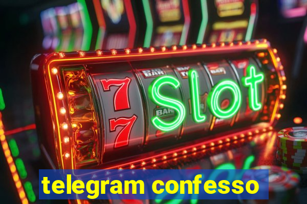 telegram confesso